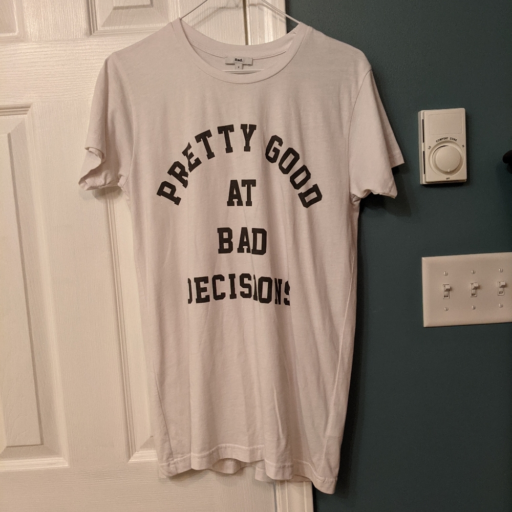 Pretty Good At Bad Decisions Shirt